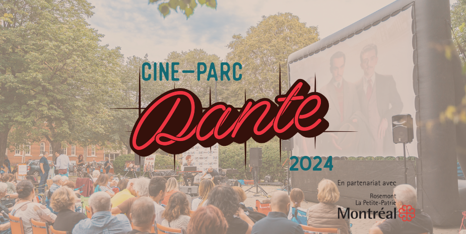 Le Ciné-Parc Dante, tous les mercredis du 3 juillet au 28 août 2024 dans la Petite Italie!  